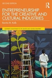 Entrepreneurship For The Creative And Cultural Industries Av Bonita M. (Lycoming College Usa) Kolb