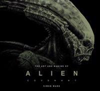 The Art And Making Of Alien: Covenant Av Simon Ward