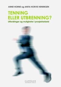 Tenning Eller Utbrenning? Av Anita Horvei Henriksen, Anne Horne
