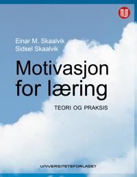 Motivasjon For Læring Av Einar M. Skaalvik, Sidsel Skaalvik