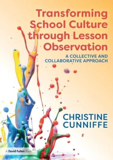 Transforming School Culture Through Lesson Observation Av Christine Cunniffe