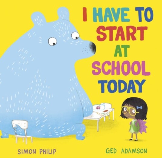 I Have To Start At School Today Av Simon Philip