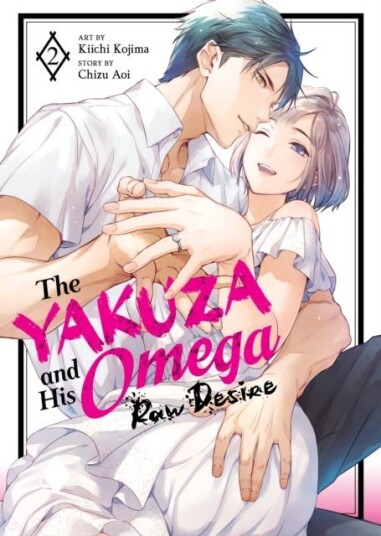 The Yakuza and His Omega: Raw Desire Vol. 2 The Yakuza and His Omega: Raw Desire Vol. 2
