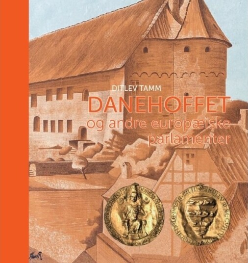 Danehoffet Og Andre Europeiske Parlamenter | Ditlev Tamm | Språk: Dansk