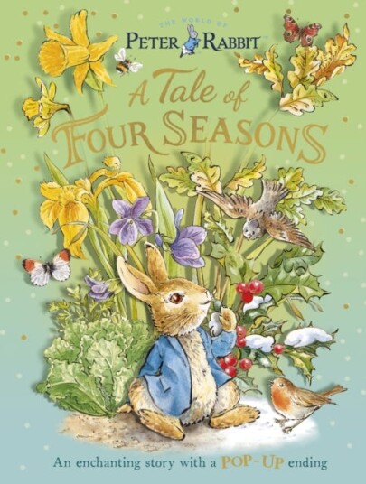 Peter Rabbit: A Tale of Four Seasons  An Enchanting Story with a Popup Ending