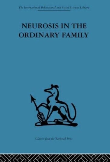 Neurosis in the Ordinary Family Neurosis in the Ordinary Family