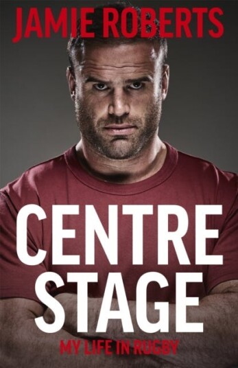 Centre Stage Av Jamie Roberts, Ross Harries Centre Stage Av Jamie Roberts, Ross Harries