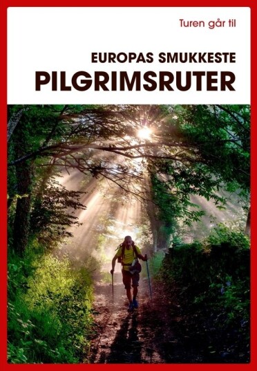 Turen Går Til Europas Vakreste Pilegrimsruter | Gerhard Von Kapff Andrea Lammert Og Annika Voigt | Språk: Dansk