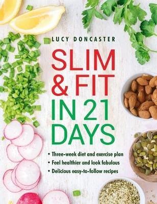 Slim & Fit in 21 Days Threeweek diet and exercise plan * Feel healthier and look fabulous * Easy