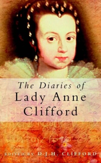 The Diaries Of Lady Anne Clifford