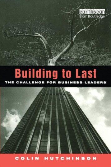 Building to Last The challenge for business leaders