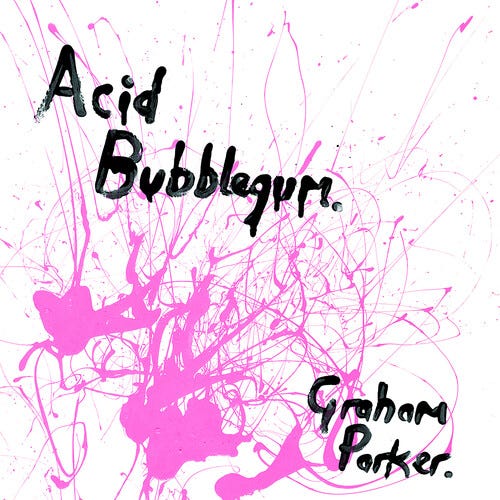 Graham Parker Acid Bubblegum LP/Vinyl Graham Parker Acid Bubblegum LP/Vinyl