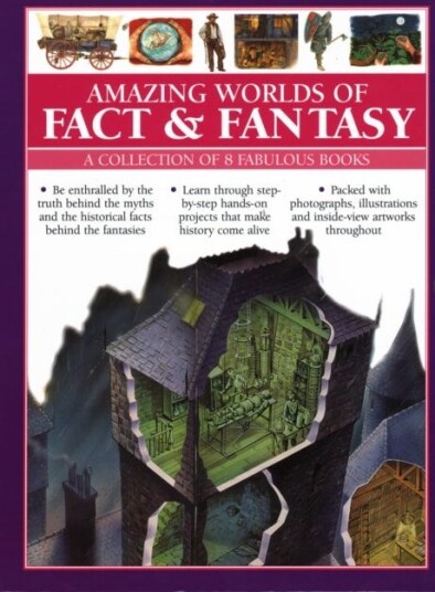 Amazing Worlds of Fact & Fantasy: A Collection of 8 Fabulous Books  Be enthralled by the truth behind the myths and the historical facts behind the fantasies; learn through stepbystep han