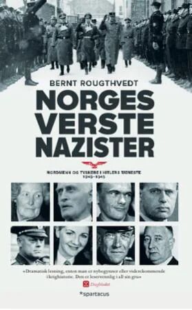 Norges Verste Nazister av Bernt Rougthvedt - Historie og Dokumentar fra Spartacus Forlag