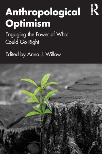 Anthropological Optimism Engaging the Power of What Could Go Right