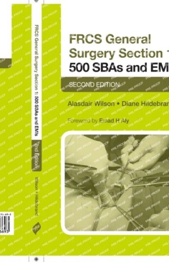 Frcs General Surgery Section 1: 500 Sbas And Emis Av Alasdair Wilson, Diane Hildebrand