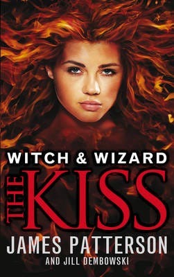Witch & Wizard: The Kiss Av James Patterson