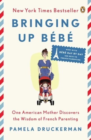 Bringing Up Bebe Av Pamela Druckermann