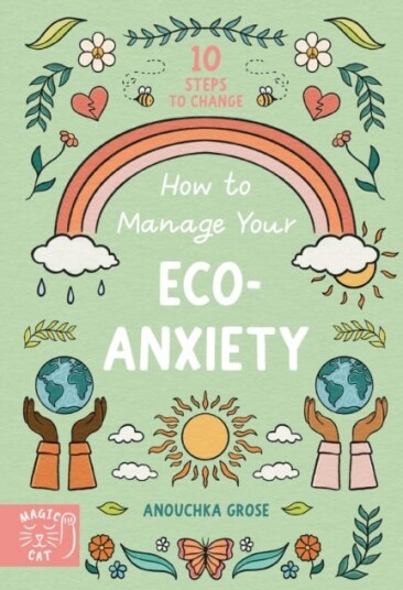 How To Manage Your Eco-Anxiety Av Anouchka Grose How To Manage Your Eco-Anxiety Av Anouchka Grose