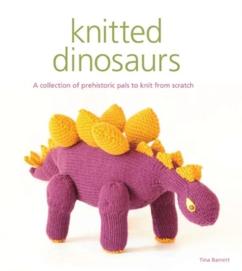Knitted Dinosaurs Av T Barrett Knitted Dinosaurs Av T Barrett