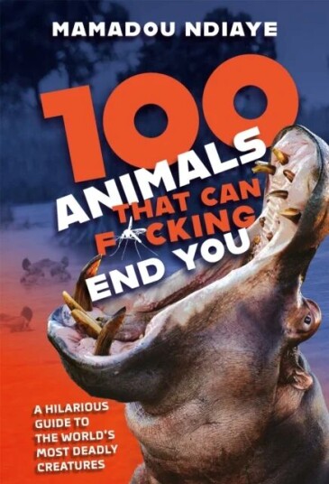 100 Animals That Can F*cking End You Av Mamadou Ndiaye