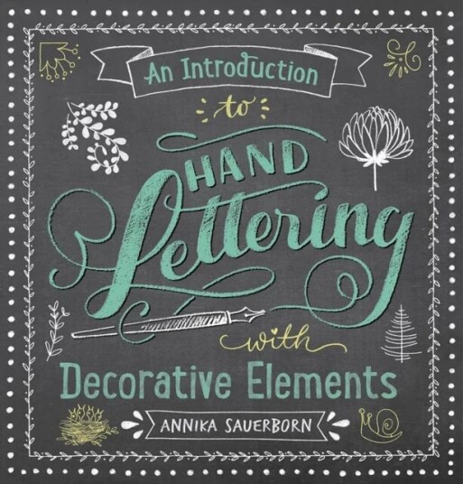 An Introduction To Hand Lettering, With Decorative Elements Av Annika Sauerborn An Introduction To Hand Lettering, With Decorative Elements Av Annika Sauerborn