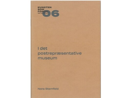 I Det Postrepræsentative Museum | Nora Sternfeld | Språk: Dansk