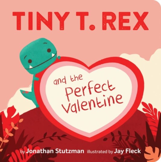 Tiny T. Rex And The Perfect Valentine Av Jonathan Stutzman