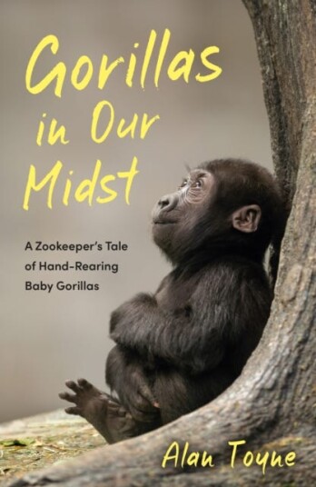 Gorillas in Our Midst A Zookeeper’s Tale of HandRearing Baby Gorillas Gorillas in Our Midst A Zookeeper’s Tale of HandRearing Baby Gorillas