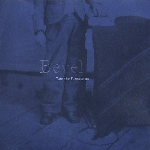 Bevel Turn The Furnace On CD
