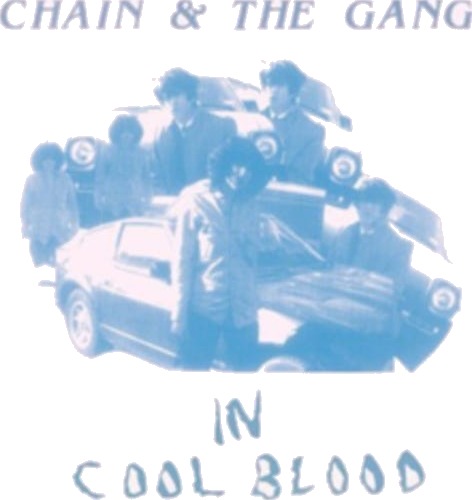 Chain And The Gang In Cool Blood CD