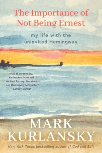 The Importance Of Not Being Ernest Av Mark Kurlansky The Importance Of Not Being Ernest Av Mark Kurlansky