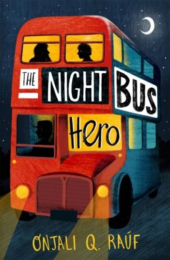 The Night Bus Hero Av Onjali Q. Rauf