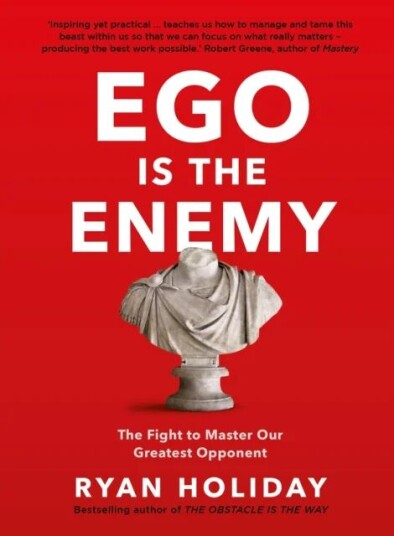 Ego Is The Enemy Av Ryan Holiday