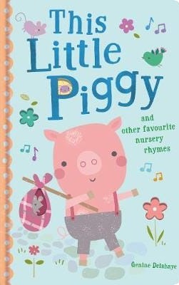 This Little Piggy and Other Favourite Nursery Rhymes