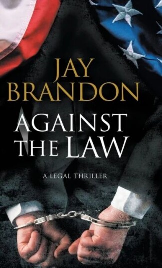 Against The Law Av Jay Brandon