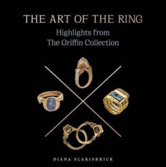 The Art of the Ring Highlights from the Griffin Collection