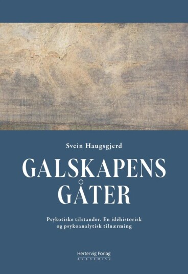 Galskapens Gåter Av Svein Haugsgjerd Galskapens Gåter Av Svein Haugsgjerd