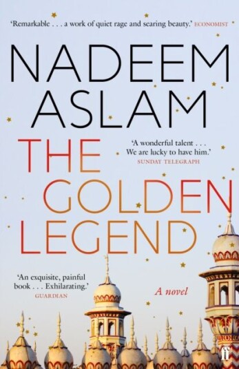 The Golden Legend Av Nadeem (Author) Aslam The Golden Legend Av Nadeem (Author) Aslam