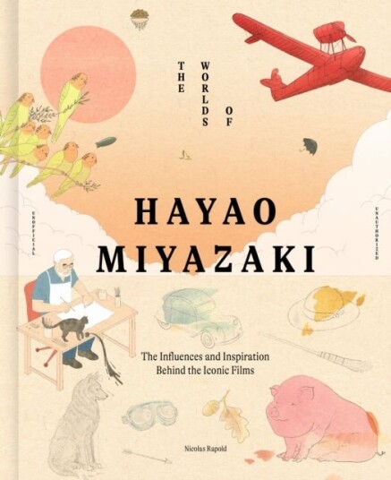 The Worlds of Hayao Miyazaki The Worlds of Hayao Miyazaki