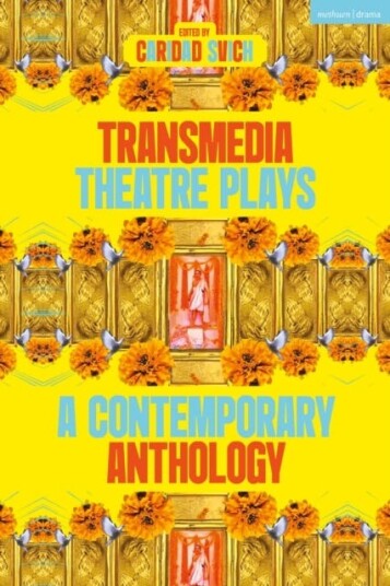 Transmedia Theatre Plays A Contemporary Anthology
