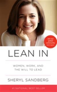 Sandberg Sheryl Lean in: Women Work and the Will to Lead