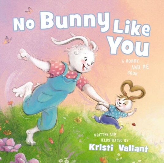 No Bunny Like You  A Mommy and Me Book