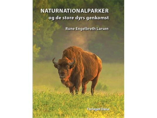 Naturnationalparker Og De Store Dyrs Genkomst | Rune Engelbreth Larsen | Språk: Dansk