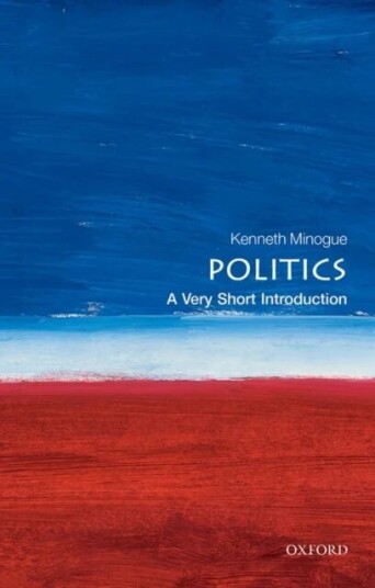 Politics: A Very Short Introduction Av Kenneth (Formerly Professor Political Science Formerly Professor Political Science London School Of Economics A