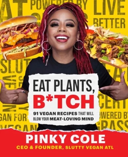 Eat Plants, B*tch av Pinky Cole