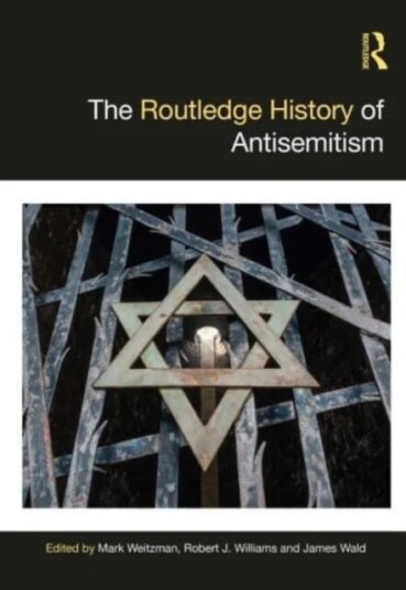 The Routledge History Of Antisemitism
