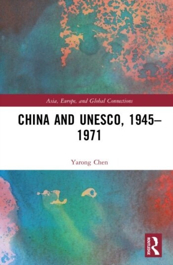 China and UNESCO 1945–1971 China and UNESCO 1945–1971