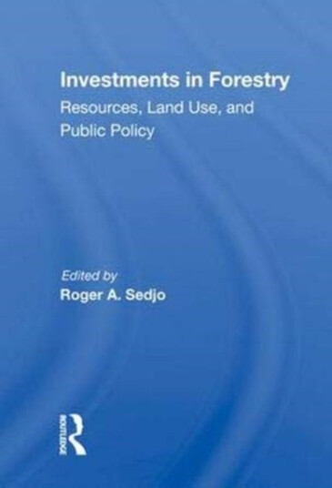 Investments in Forestry Resources, Land Use, and Public Policy
