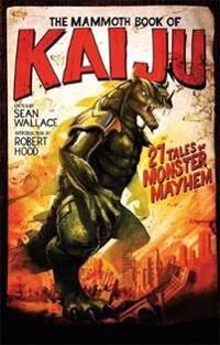 Wallace Sean Mammoth Book of Kaiju